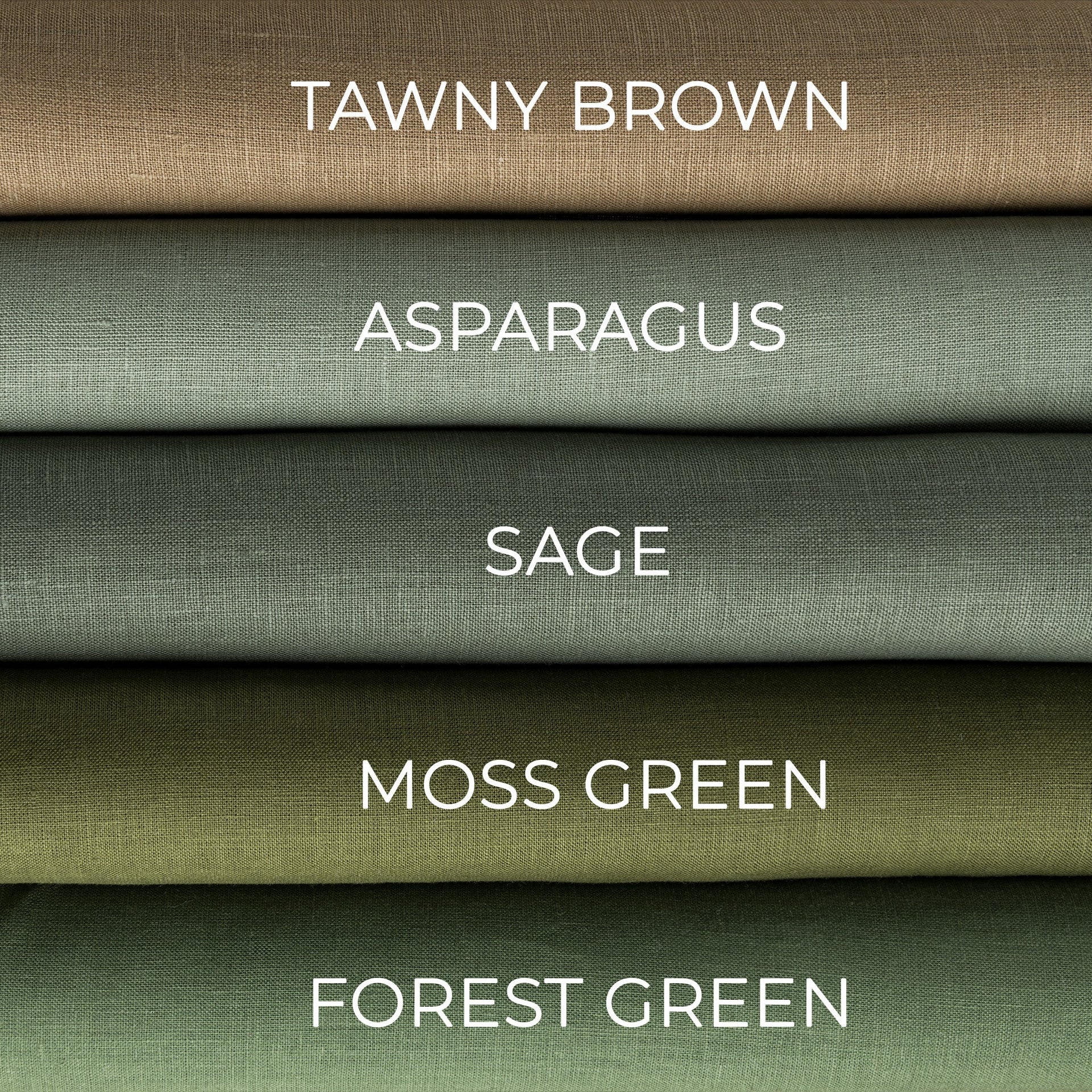 @Color: Tawny Brown, Color: Asparagus; Color: Sage; Color: Moss Green; Color: Forest Green;